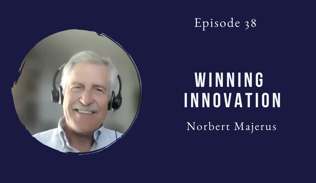 Winning Innovation – Interview with Norbert Majerus – Episode 38
