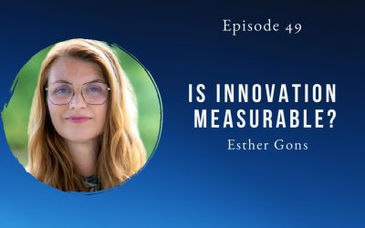 Is Innovation Measurable? Esther Gons – Episode 49