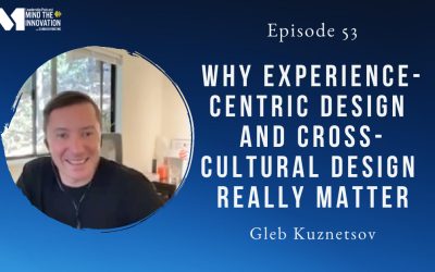 Why experience-centric design and cross-cultural design really matters!