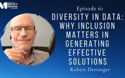 Diversity in Data: Why Inclusion Matters in Generating Effective Solutions – Robert Derringer – Episode 61