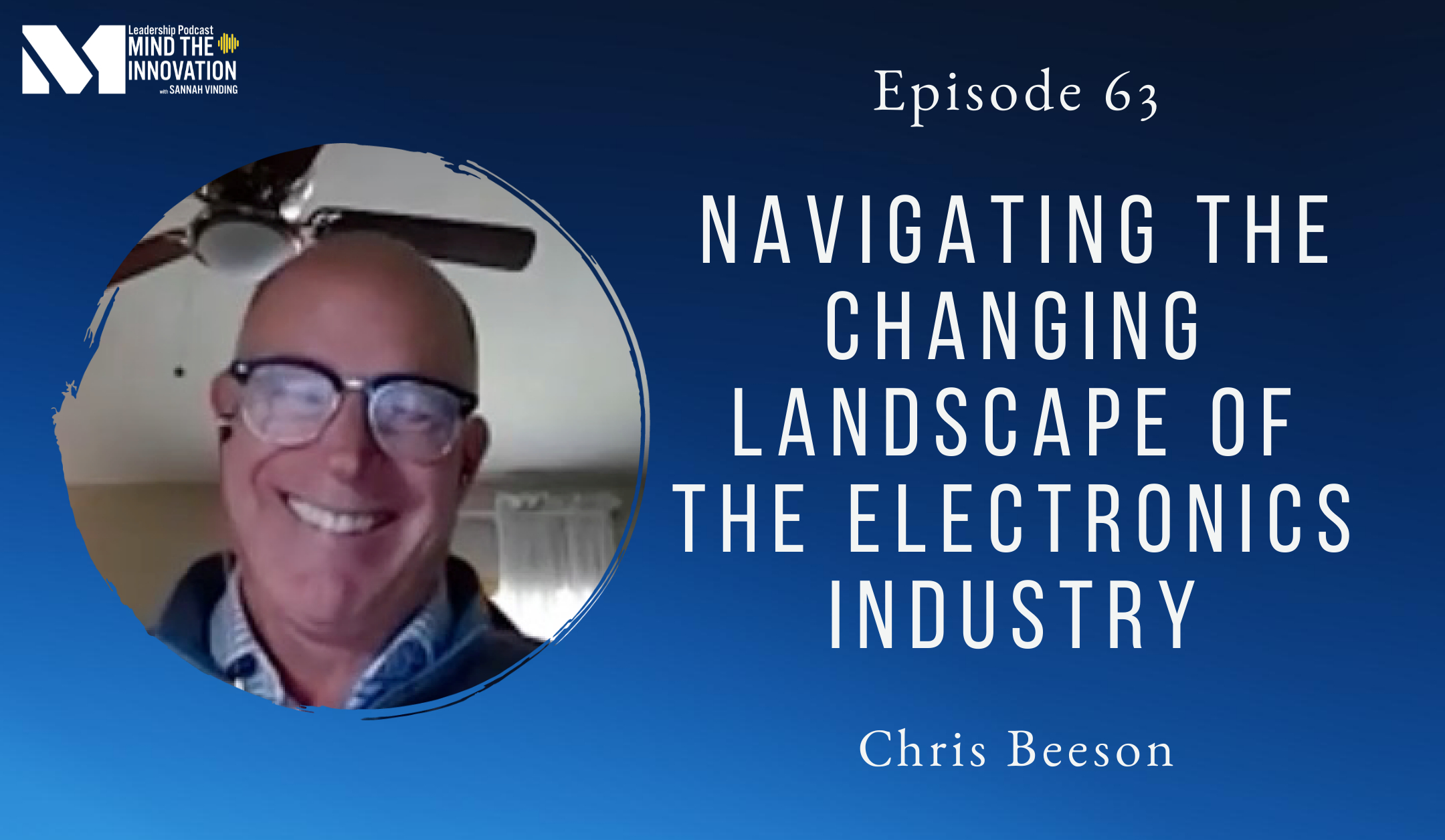 E63 Mind The Innovation Navigating the Changing Landscape of the Electronics Industry