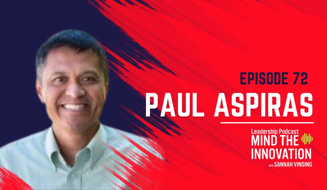 episode 72 Driving growth Paul Aspiras mind the innovation