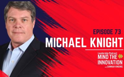 Navigating New Horizons and Embracing Change Through Technology – Michael Knight – Episode 73