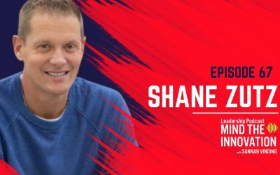 The Importance of People-First Values Backed by Transparent Leadership – Shane Zutz – Episode 67