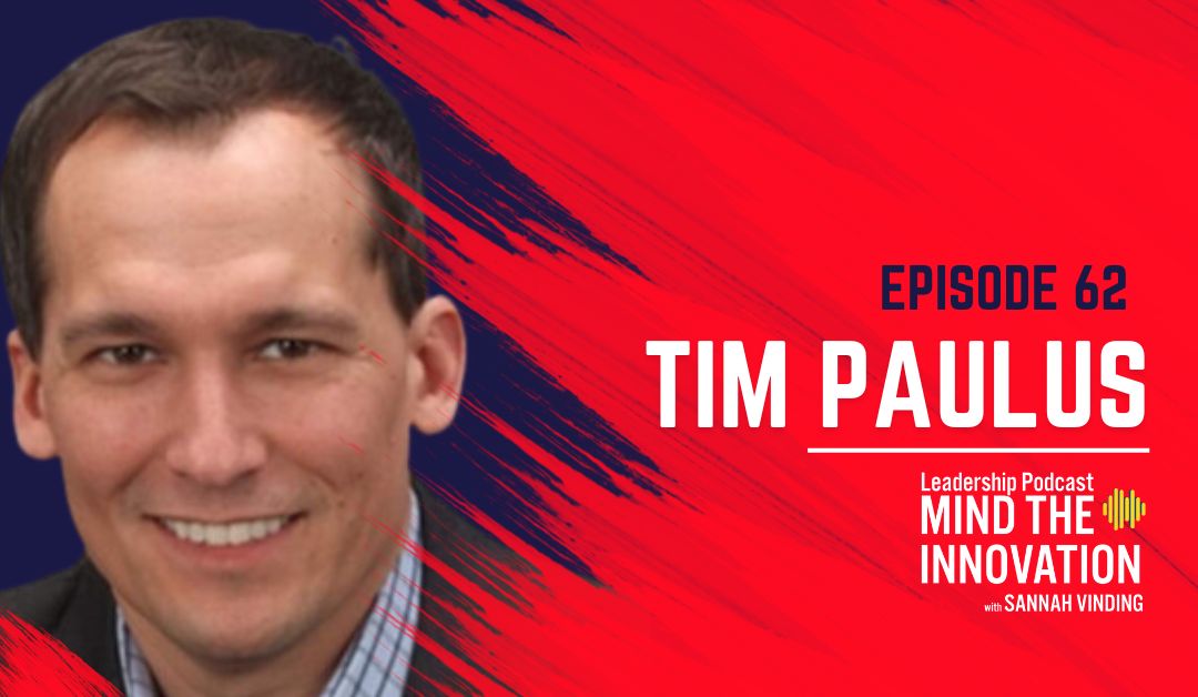 From Manual to Automated How Technology is Changing the Sales Game – Tim Paulus – Episode 62 - Sannah Vinding